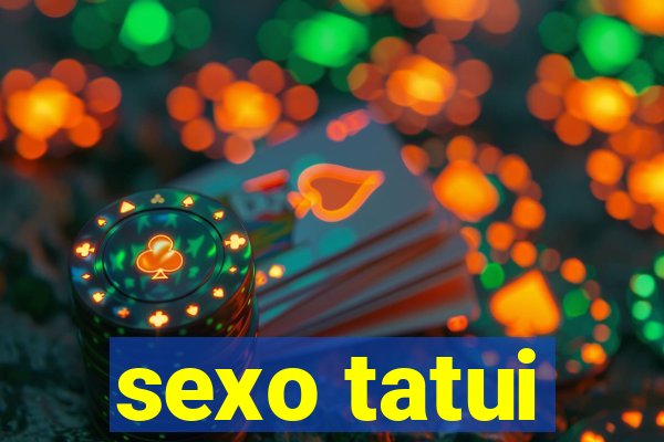 sexo tatui